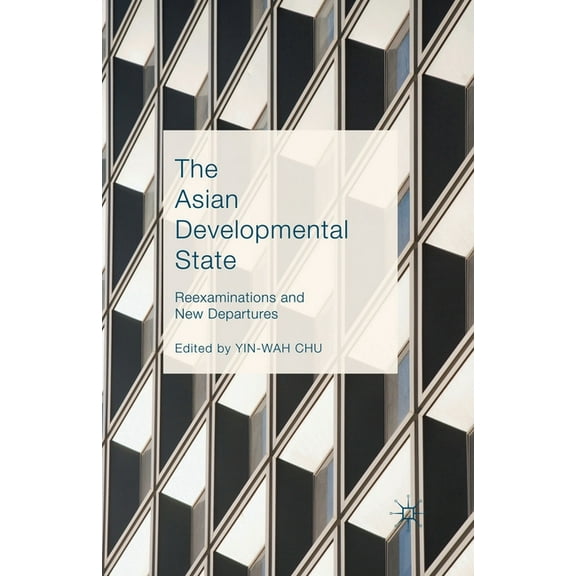 The Asian Developmental State: Reexaminations and New Departures, (Paperback)