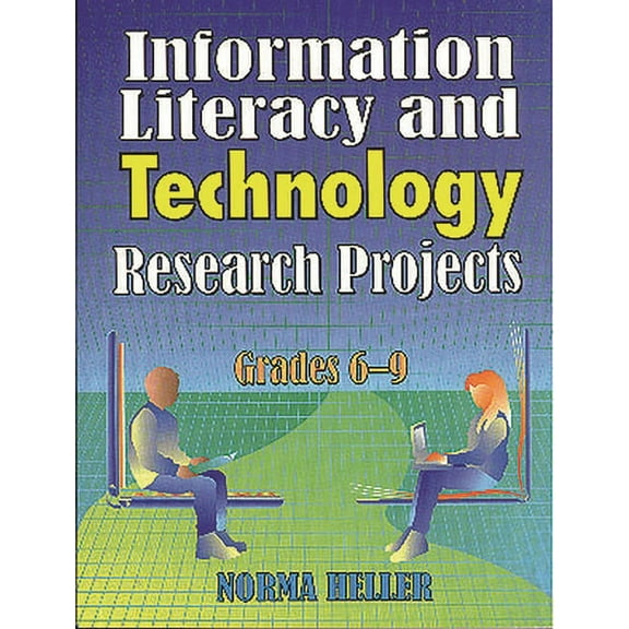 Information Literacy and Technology Research Projects: Grades 6-9, (Paperback)