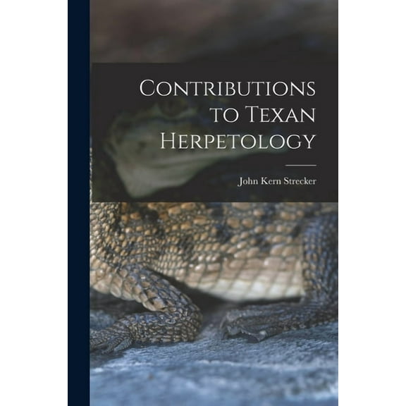 Contributions to Texan Herpetology (Paperback)