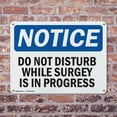 thumbnail image 4 of (2 Pack) Do Not Disturb While Surgery Is In Progress OSHA Notice Sign 24 Inch X 18 Inch Plastic Sign, Weather Resistant, UV Protected for Workplace, Business, and Construction Site, Made in the USA, 4 of 8