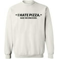 thumbnail image 2 of OXI Crewneck Sweatshirt - I Hate Pizza Said No One Ever, Basic Casual Sweatshirts for Men's and Women Fleece Sweatshirt Long Sleeve - White X-Large, 2 of 2