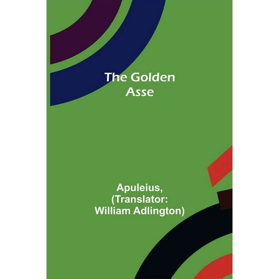 The Golden Asse, (Paperback)