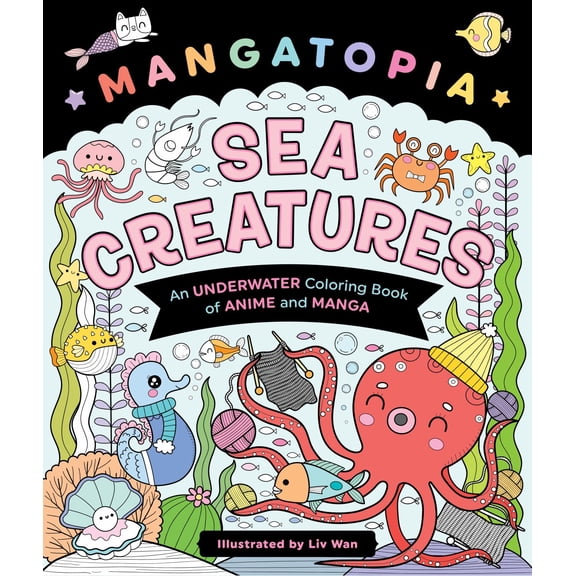 Mangatopia: Sea Creatures: An Underwater Coloring Book of Anime and Manga, 96 pages (Paperback)