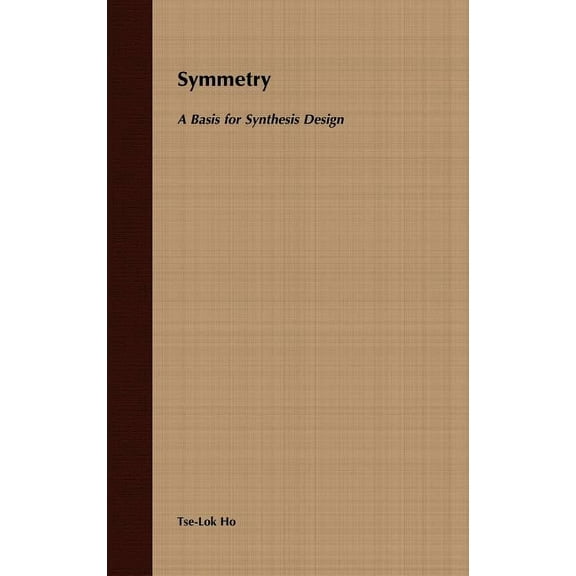 Symmetry: A Basis for Synthesis Design, (Hardcover)