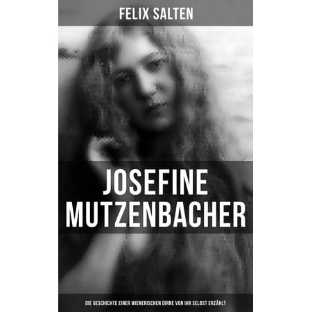 Josefine Mutzenbacher: Die Geschichte einer Wienerischen Dirne von ihr selbst erzählt -