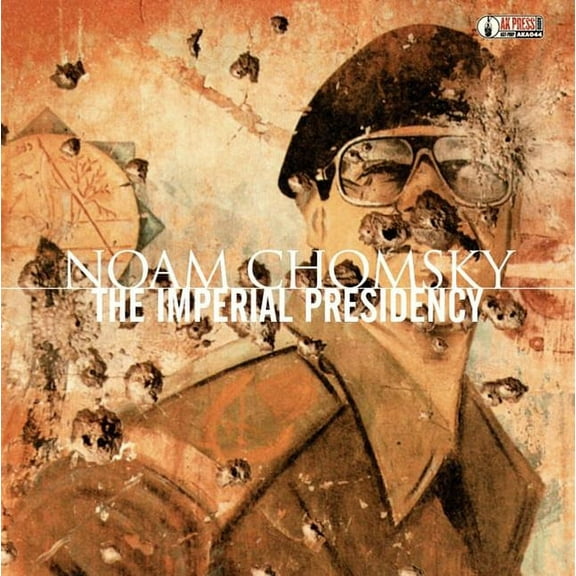 AK Press Audio: The Imperial Presidency (Audiobook)
