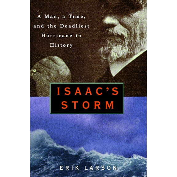 Pre-Owned Isaac's Storm: A Man, a Time, and the Deadliest Hurricane in History (Hardcover) 0609602330 9780609602331