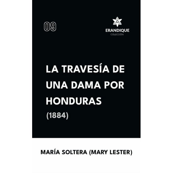 TravesÃ­a de una dama por Honduras (1884), (Hardcover)