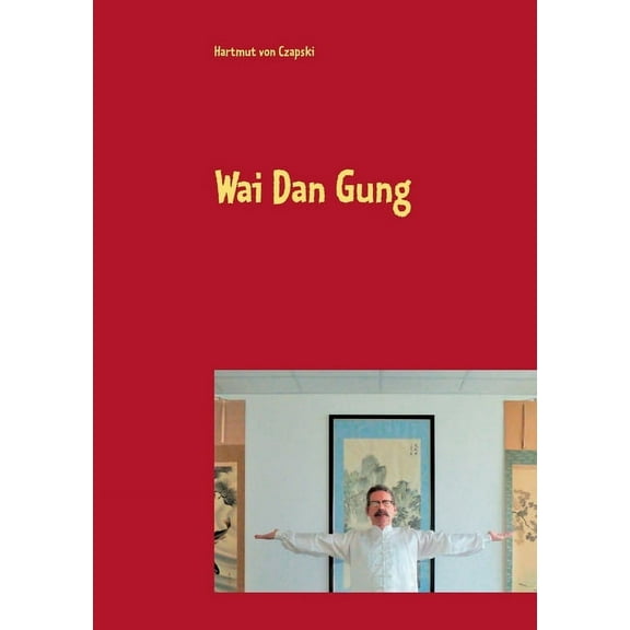 Wai Dan Gung, (Paperback)