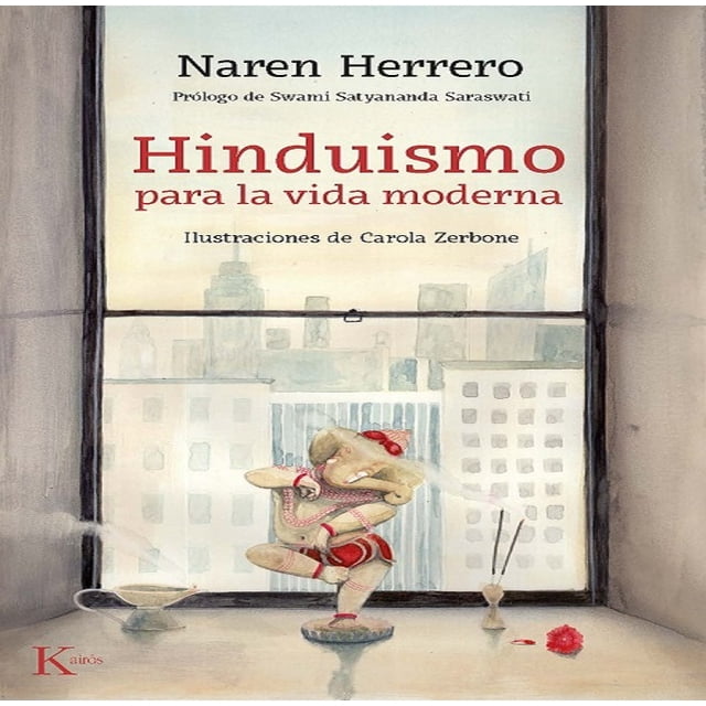 HINDUISMO PARA LA VIDA MODERNA KAIROS NAREN HERRERO