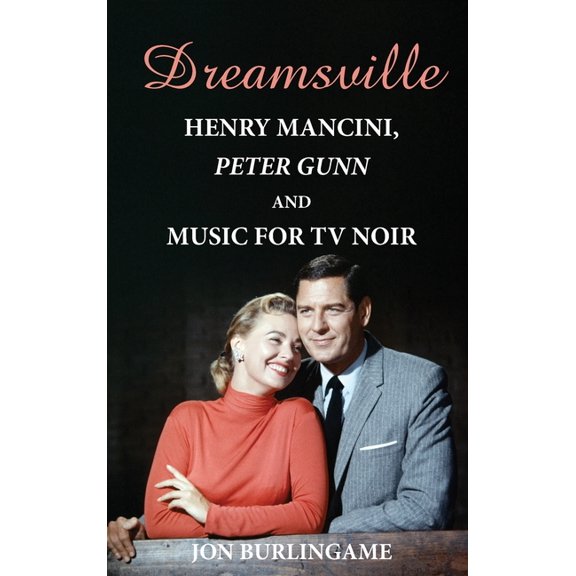 Dreamsville (hardback): Henry Mancini, Peter Gunn, and Music for TV Noir, (Hardcover)