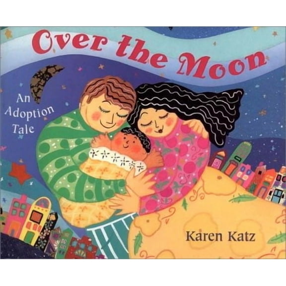 Over the Moon: An Adoption Tale (Paperback)