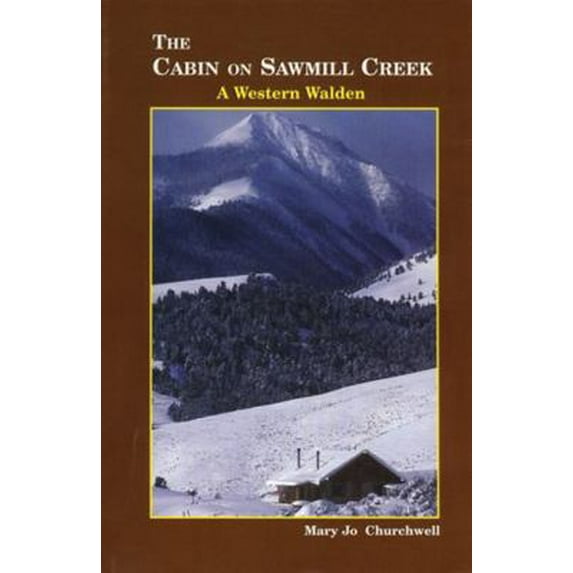 Pre-Owned The Cabin on Sawmill Creek: A Western Waldne (Paperback) 0870043803 9780870043802