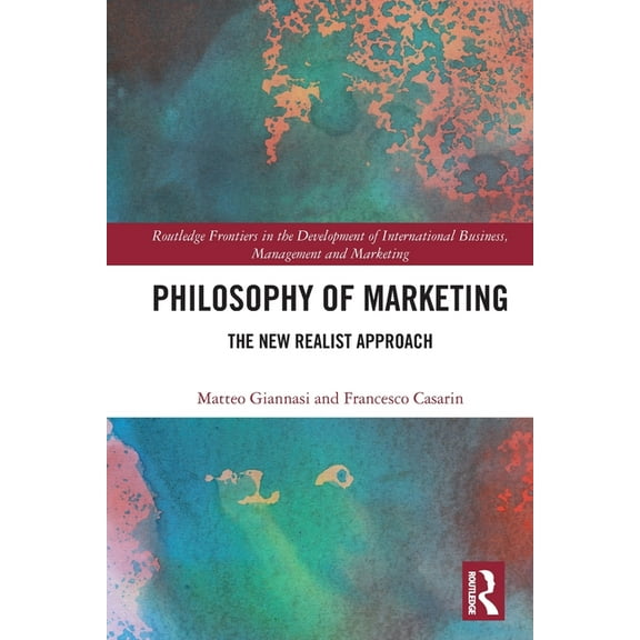 Routledge Frontiers in the Development o Philosophy of Marketing: The New Realist Approach, (Paperback)