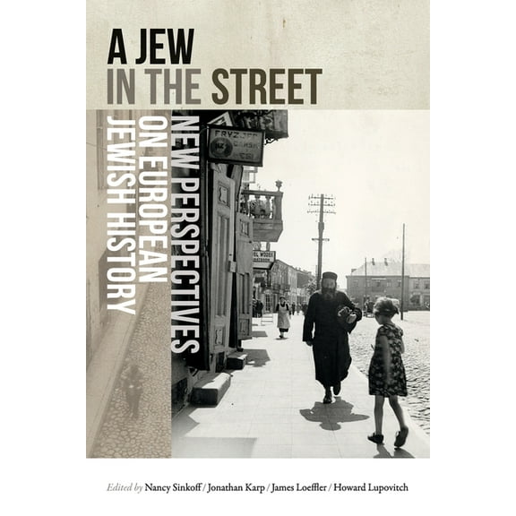 Jew in the Street: New Perspectives on European Jewish History, (Paperback)