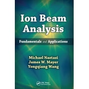 Ion Beam Analysis: Fundamentals and Applications (Paperback)