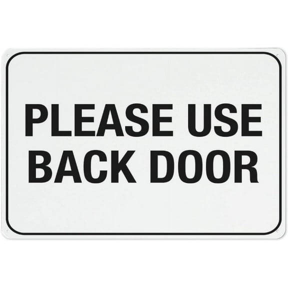 Please Use Back Door Sign For Business 8X12 in Rust Free Aluminum Uv Printed 4 Pre-Drilled Holes.Durable Weatherproof