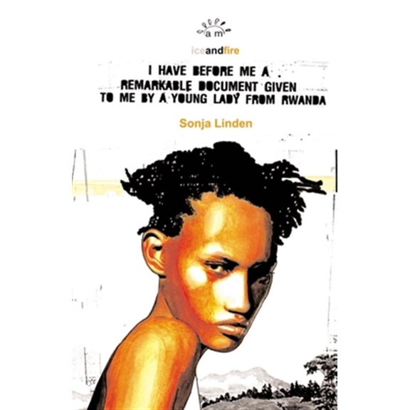 Pre-Owned I Have Before Me a Remarkable Document: Given to Me by a Young Lady from Rwanda (Paperback) 0954691237 9780954691233