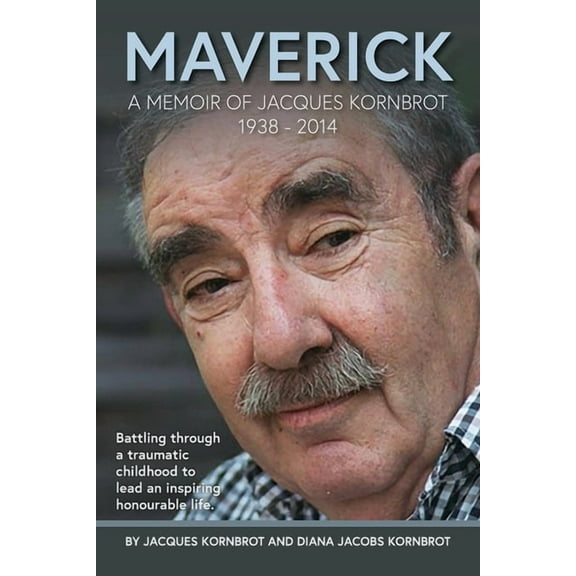 Maverick: A Memoir of Jacques Kornbrot 1938 - 2014, (Paperback)