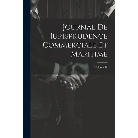 Journal De Jurisprudence Commerciale Et Maritime; Volume 39 (Paperback)