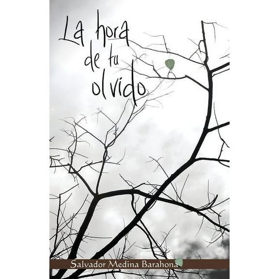 La hora de tu olvido (Paperback)