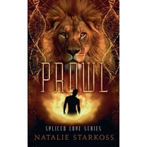 Spliced Love Prowl: A Hybrid/Monster Romance, Book 1, (Paperback)
