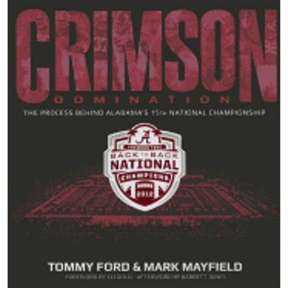 Alabama Crimson Domination (Hardcover) by Tommy Ford, Whitman (Editor)