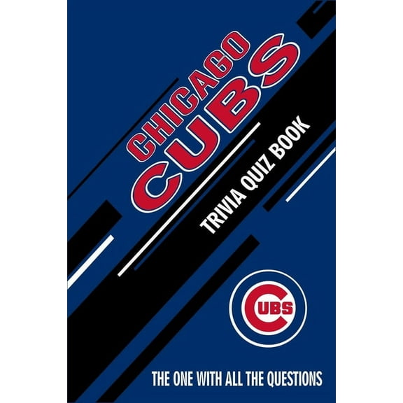 Chicago Cubs Trivia Quiz Book: The One With All The Questions (Paperback) by Rachel Hesse