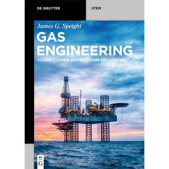 de Gruyter Stem Gas Engineering: Vol. 1: Origin and Reservoir Engineering, (Paperback)
