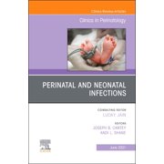 Clinics: Orthopedics Perinatal and Neonatal Infections, an Issue of Clinics in Perinatology: Volume 48-2, Book 48, (Hardcover)