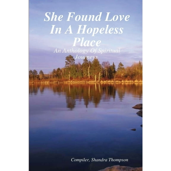 She Found Love In A Hopeless Place, (Paperback)