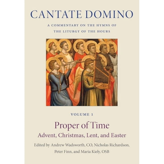 Cantate Domino The Proper of Time: Advent, Christmas, Lent, and Easter, (Hardcover)