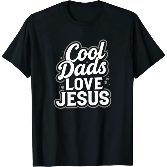 Dads Love Jesus Christian Faith T Shirt Size S-5XL