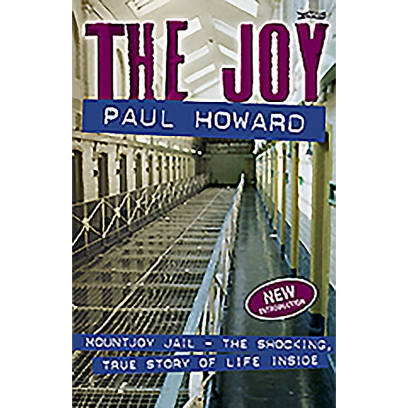 The Joy: Mountjoy Jail. the Shocking, True Story of Life Inside, (Paperback)