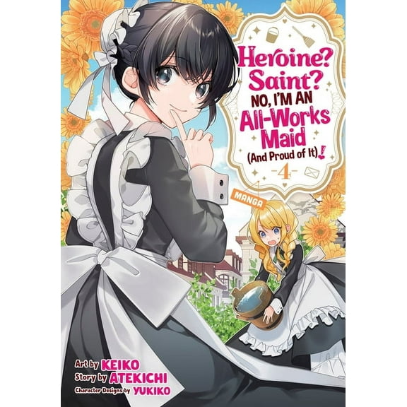 Heroine? Saint? No, I'm an All-Work Heroine? Saint? No, I'm an All-Works Maid (and Proud of It)! (Manga) Vol. 4, (Paperback)