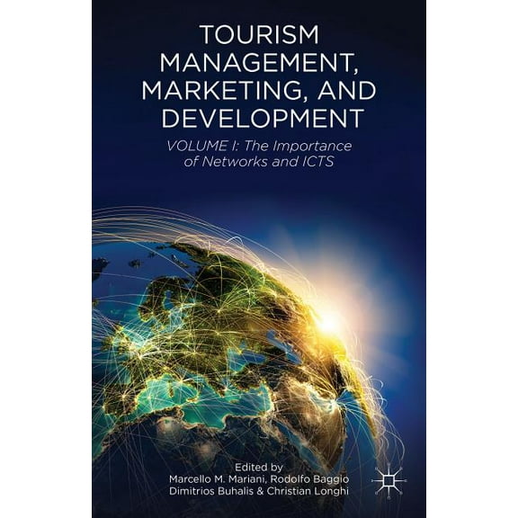 Tourism Management, Marketing, and Development: Volume I: The Importance of Networks and ICTS, (Hardcover)
