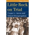 thumbnail image 1 of Pre-Owned Little Rock on Trial: Cooper v. Aaron and School Desegregation (Paperback) 0700615369 9780700615360, 1 of 2