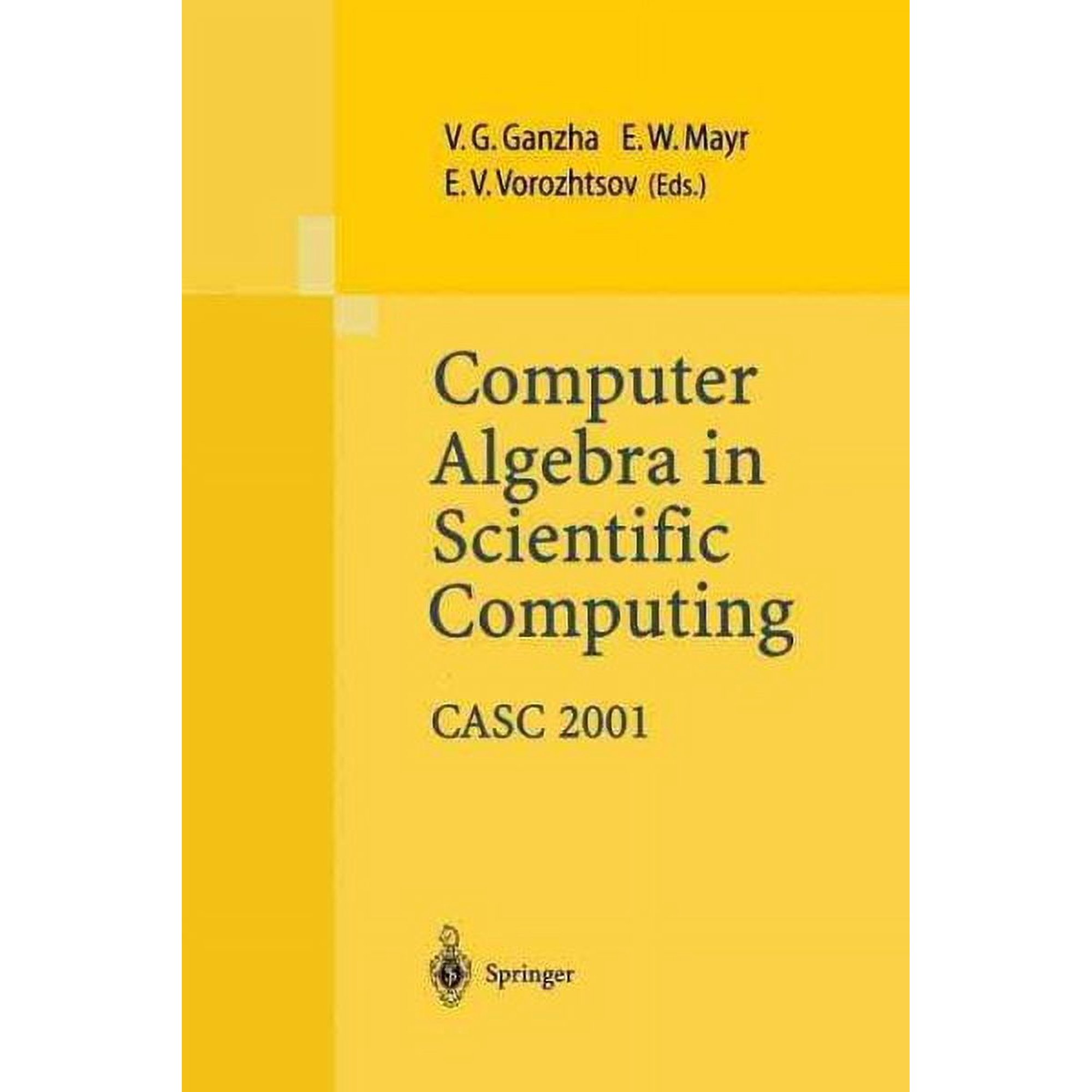 Computer Algebra in Scientific Computing Casc 2001: Proceedings of the Fourth International Workshop on Computer Algebra in Scientific Computing Konstanz Sept. 22-26 2001 (Paperback)