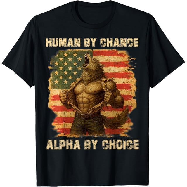 Funny Alpha Wolf Meme Human by Chance Alpha by Choice Weird Camiseta