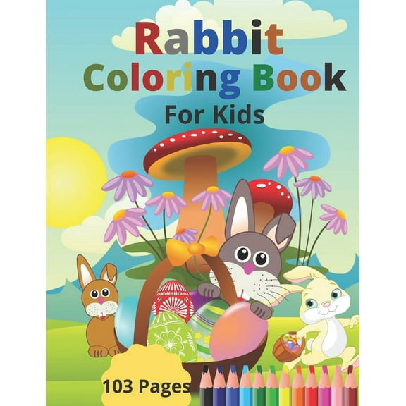 Rabbit Coloring Book For Kids!: For the rabbit-loving child Age 3-8 - US Edition- ( Coloring Book For Kids) (Paperback)