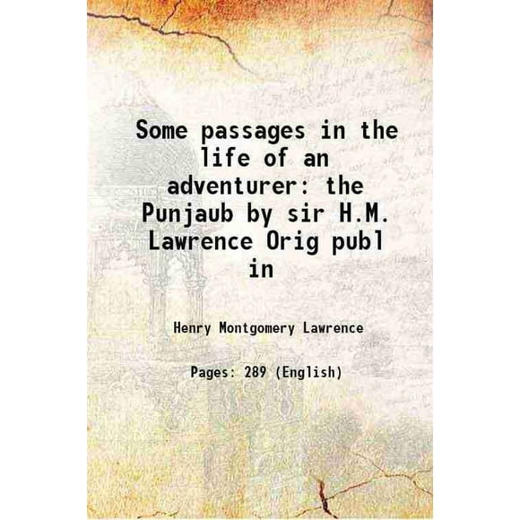 Certains passages dans la Vie d'Un Aventurier le Punjaub par sir H.M. Lawrence Orig publ en 1842 [Couverture Rigide]