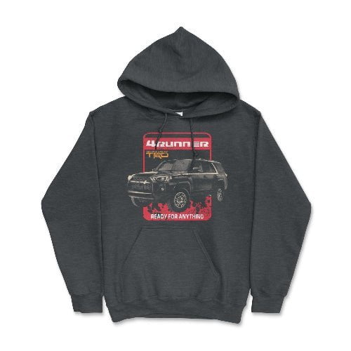 Toyota 4Runner Ready for Anything Hoodie Toyota Lifestyle