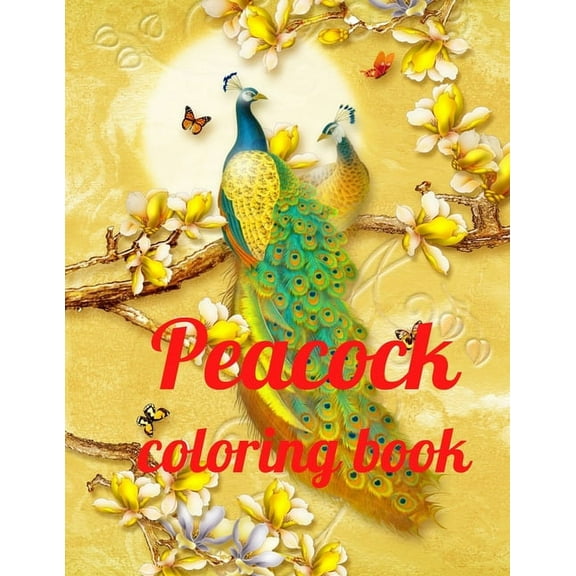 Peacock coloring book: A Coloring Book of 35 Unique Stress Relief Peacock Coloring Book Designs Paperback (Paperback)