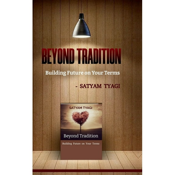 Beyond Tradition: Building Future on Your Terms, (Hardcover)