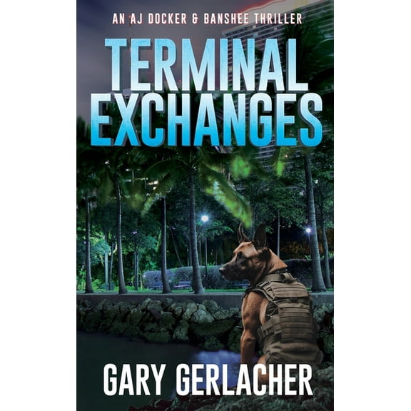 An Aj Docker Medical Thriller Terminal Exchanges: An AJ Docker and Banshee Thriller, Book 5, (Hardcover)