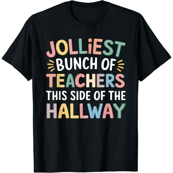 Exquisite and comfortable-Jolliest Bunch of Teachers This Side of The Hallway Teachers T-Shirt