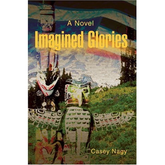 Imagined Glories [Hardcover] [Nov 19, 2007] Nagy, Casey