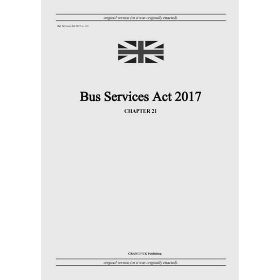 Bus Services Act 2017 (c. 21), (Paperback)