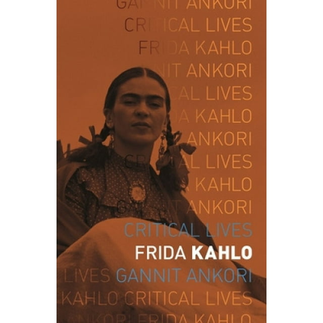 Frida Kahlo (Critical Lives)
