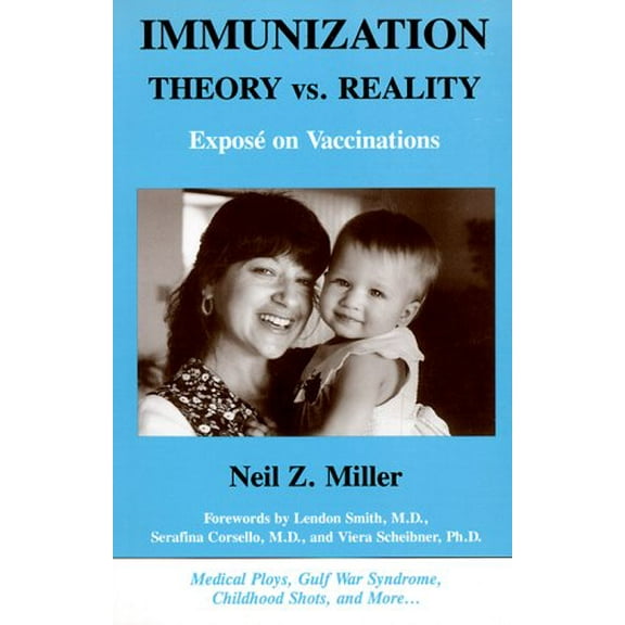 Pre-Owned Immunization Theory Vs. Reality: Expose on Vaccinations, 9781881217121, 1881217124, Paperback,